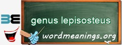 WordMeaning blackboard for genus lepisosteus
